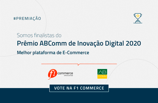 A F1 Commerce é uma das finalistas do Prêmio ABComm de Inovação Digital 2020 como melhor Plataforma de E-commerce