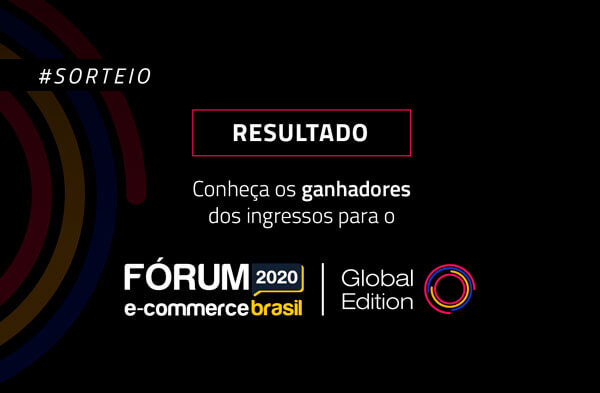 Resultado: Confira os ganhadores do sorteio dos ingressos para o Fórum E-commerce Brasil 2020