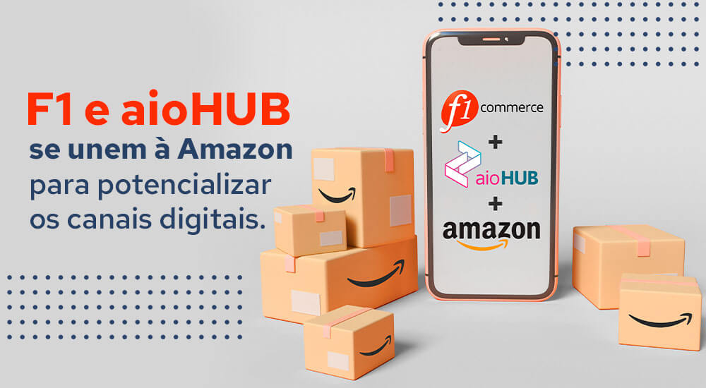 F1, aioHUB e Amazon: parceria de sucesso para potencializar os canais digitais