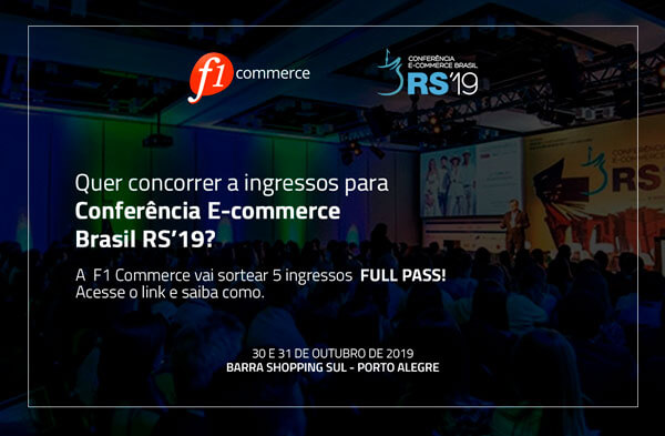 A F1 Commerce vai sortear 05 ingressos para Conferência E-commerce Brasil RS 2019 (Atualizado:  Confira os ganhadores)