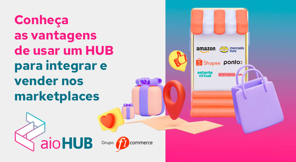 Conheça as vantagens de usar um HUB para integrar e vender nos marketplaces.